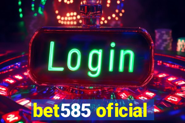 bet585 oficial